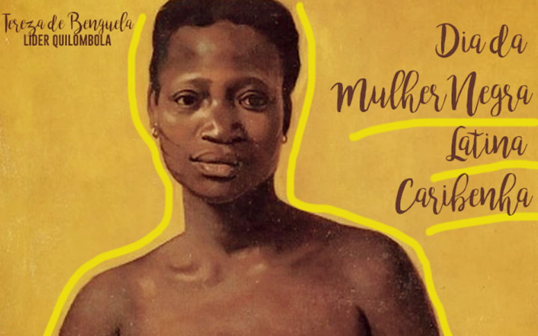 Conheça a história do “Dia da Mulher Negra, Latinoamericana e Caribenha”