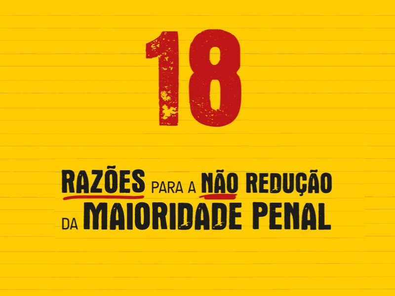 Conhecimento: As 18 Razões CONTRA a Redução da Maioridade Penal